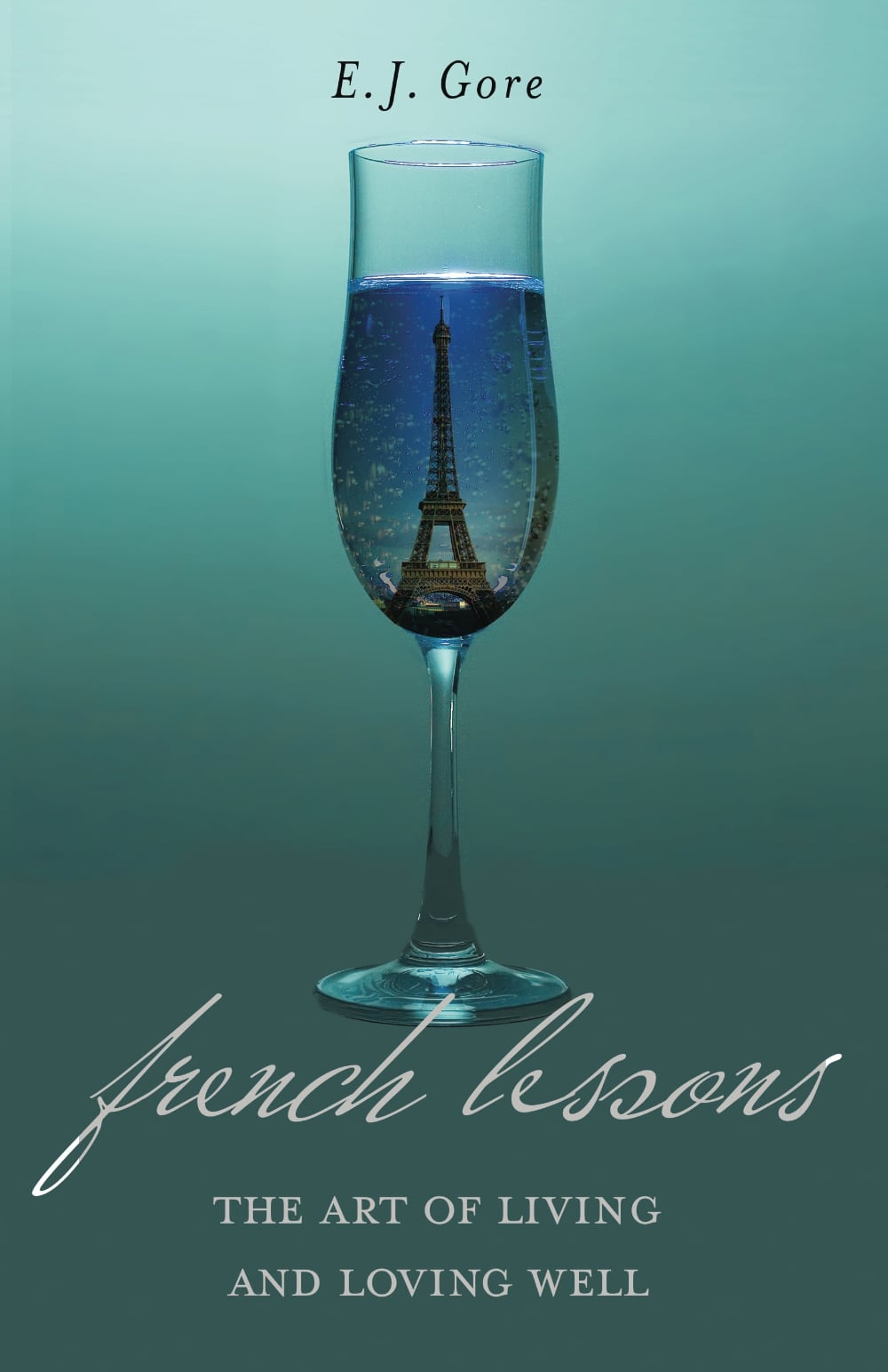 French Lessons, The Art of Living and Loving Well