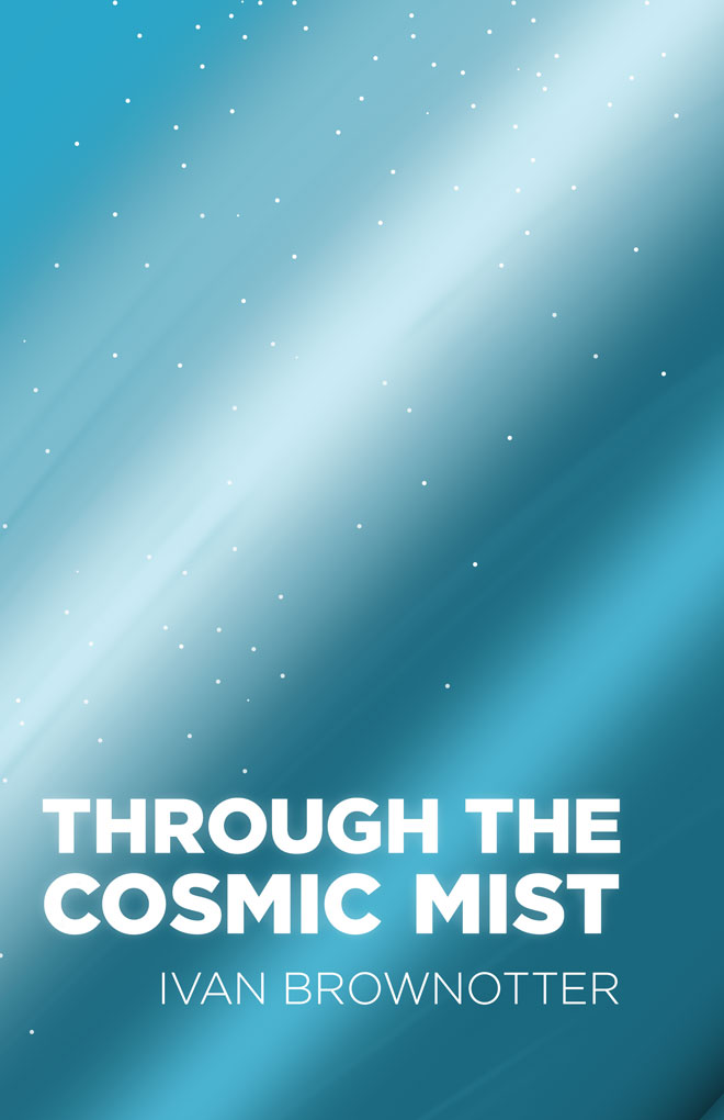 Through the Cosmic Mist